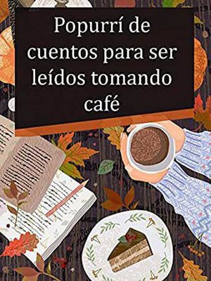 cover image of Popurrí de cuentos para ser leídos tomando café